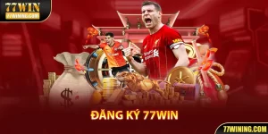 Đăng Ký 77Win | Tham Gia Trải Nghiệm Cá Cược Trọn Vẹn