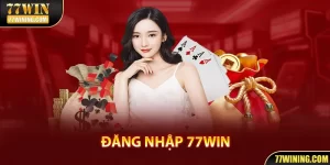 Đăng Nhập 77Win | Giải Trí Thăng Hoa Chỉ Với 4 Bước Cực Dễ