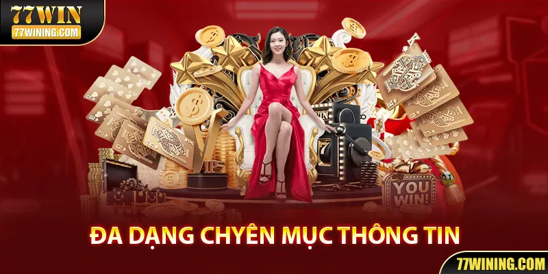 Tin tức 77WIN có đa dạng chuyên mục thông tin