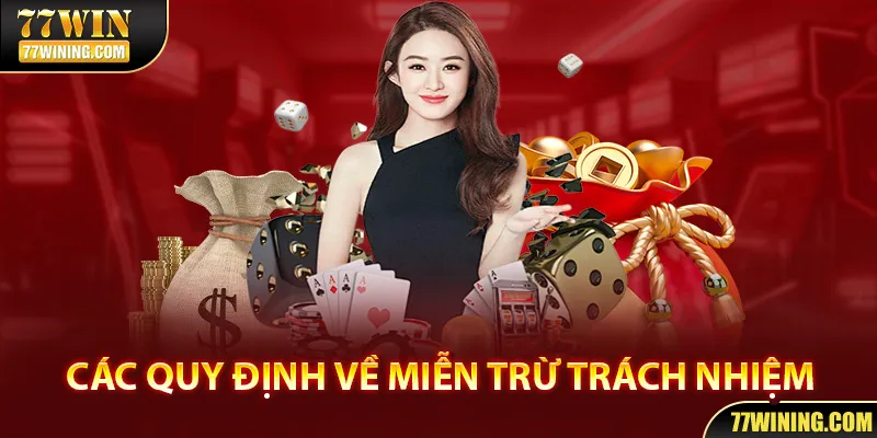 Quy định miễn trừ trách nhiệm mà người chơi cần tuân theo