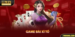 Xì Tố Là Gì? - Hướng Dẫn Cách Chơi Game Cho Tân Thủ 2024