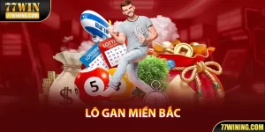 Bật Mí Phương Pháp Chơi Lô Gan Miền Bắc Đơn Giản Cùng 77WIN