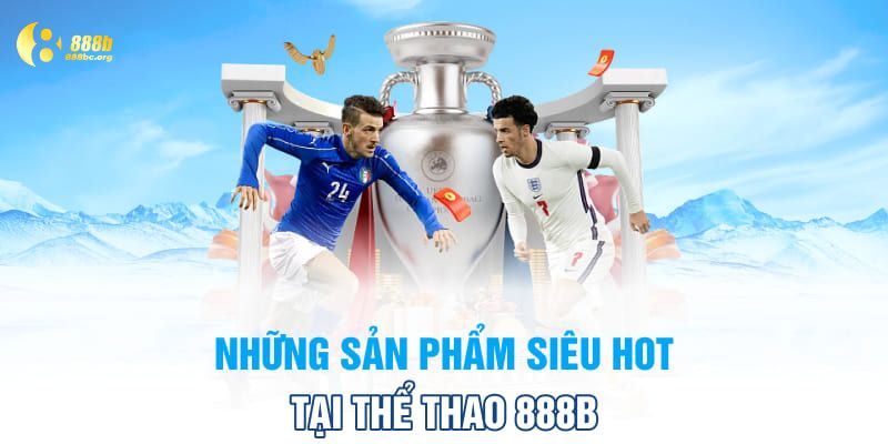 Những sản phẩm siêu hot tại thể thao 888B